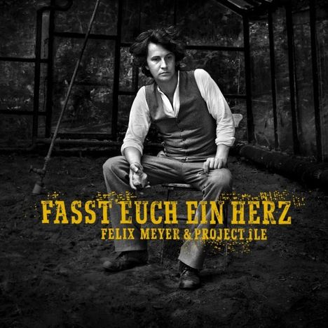 Felix Meyer: Fasst euch ein Herz, CD