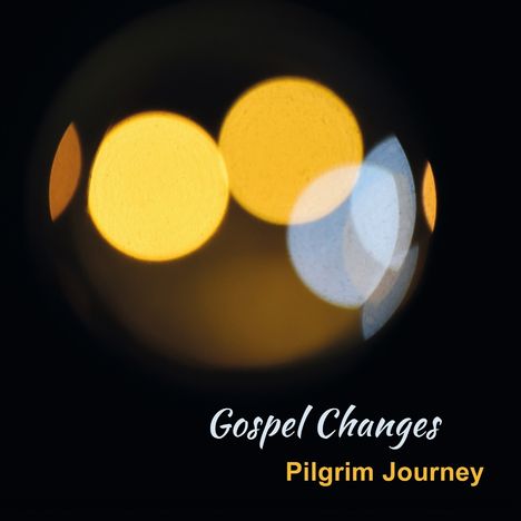 Gospel Changes: Pilgrim Journey, CD