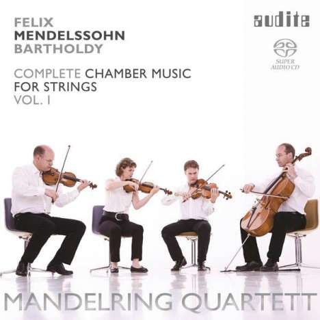Felix Mendelssohn Bartholdy (1809-1847): Sämtliche Kammermusik für Streicher Vol.1, Super Audio CD