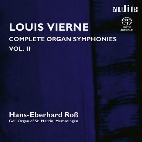 Louis Vierne (1870-1937): Sämtliche Orgelsymphonien Vol.2, Super Audio CD
