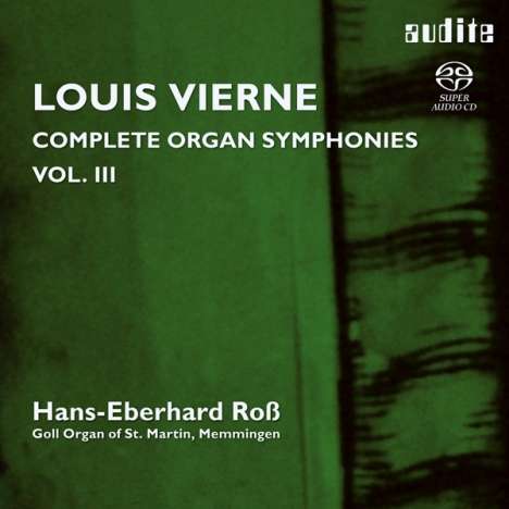 Louis Vierne (1870-1937): Sämtliche Orgelsymphonien Vol.3, Super Audio CD