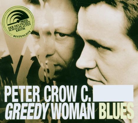 Peter Crow C.: Greedy Woman Blues, CD