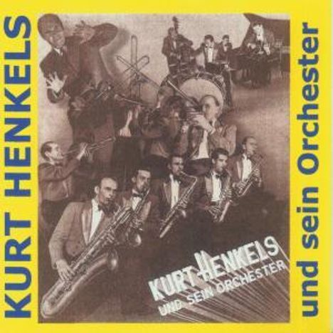 Kurt Henkels: Kurt Henkels &amp; sein Orchester, CD