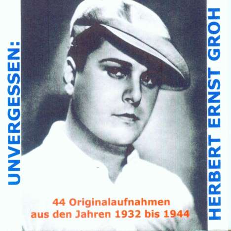 Herbert Ernst Groh: Unvergessen: Herbert Ernst Groh, 2 CDs