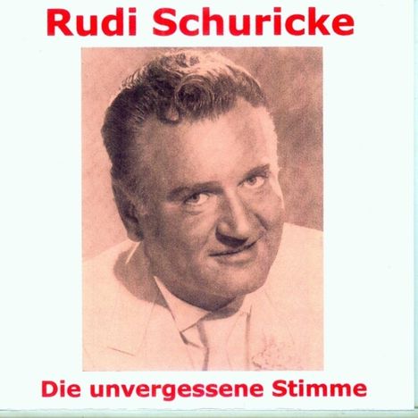Rudi Schuricke: Die unvergessene Stimme, 2 CDs
