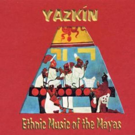 Mittelamerika - Yazkin - Ethnic Music Of The Mayas, CD