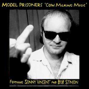Model Prisoners: Cow Milking Music, 1 LP und 1 CD
