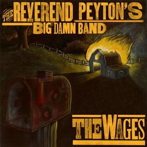 Reverend Peyton's Big Damn Band: The Wages, CD