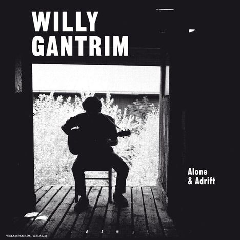 Willy Gantrim: Alone &amp; Adrift, LP