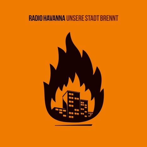 Radio Havanna: Unsere Stadt brennt (Orange Vinyl), LP