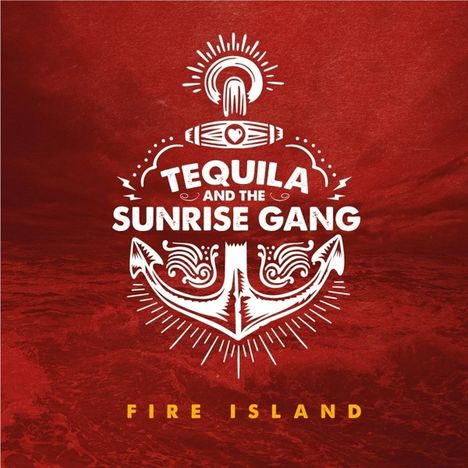Tequila &amp; The Sunrise Gang: Fire Island, CD