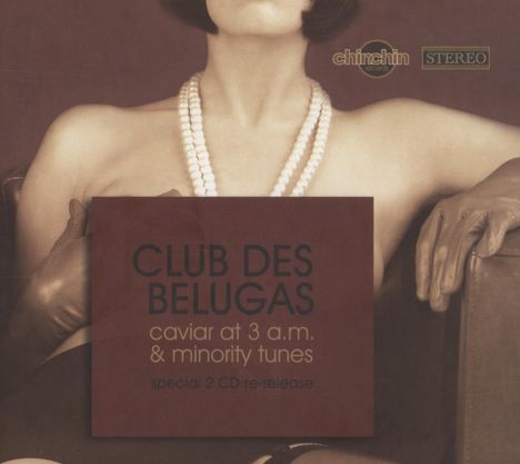 Club Des Belugas: Caviar At 3 A.M. &amp; Minority Tunes, 2 CDs