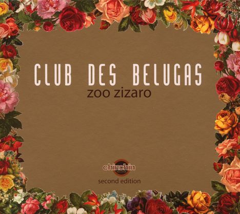 Club Des Belugas: Zoo Zizaro, CD