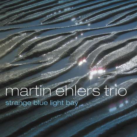 Martin Ehlers (geb. 1962): Strange Blue Light Bay, CD