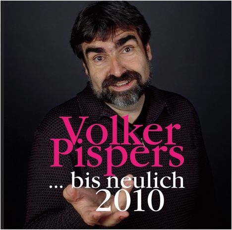 Volker Pispers: Bis neulich 2010, 2 CDs