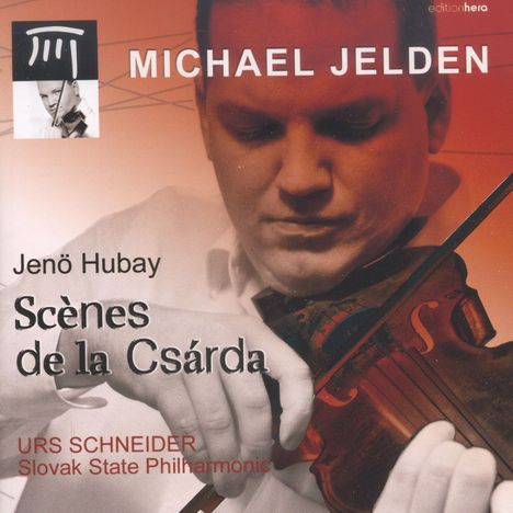 Jenö Hubay (1858-1937): Scenes de la Csarda f.Violine &amp; Orchester, CD