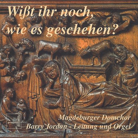 Magdeburger Domchor - Wisst ihr noch,wie es geschehen? (Chor- und Orgelmusik zu Advent und Weihnachten), CD