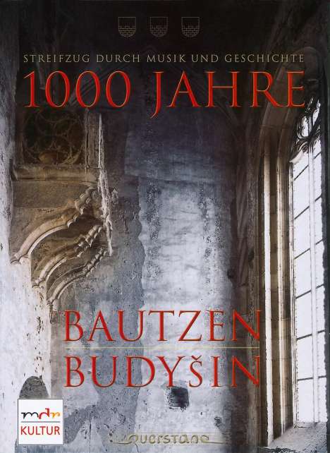 1000 Jahre Bautzen - Streifzug durch Musik &amp; Geschichte, CD