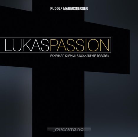 Rudolf Mauersberger (1889-1971): Lukas-Passion für 2 Chöre a capella, CD