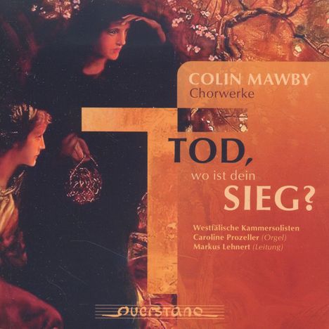 Colin Mawby (1936-2019): Geistliche Chorwerke "Tod,wo ist dein Sieg?", CD