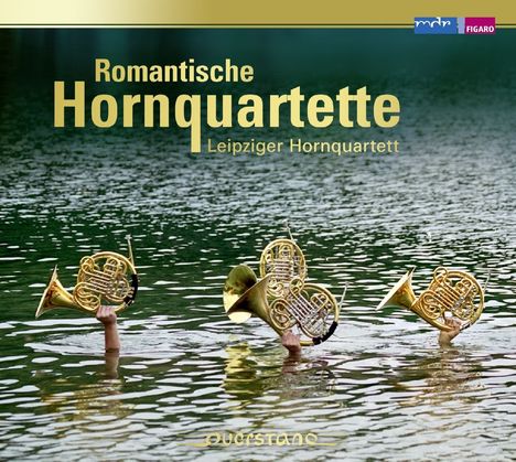 Leipziger Hornquartett - Romantische Hornquartette, CD