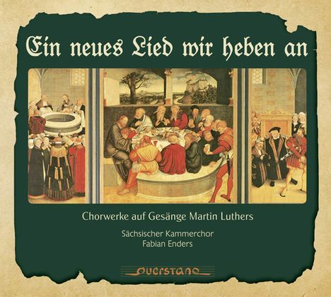 Ein neues Lied wir heben an - Chorwerke auf Gesänge Martin Luthers, CD