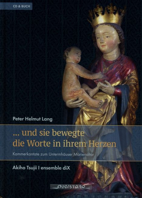 Peter Helmut Lang (geb. 1974): Kammerkantate "... und sie bewegte die Worte in ihrem Herzen" für Sopran &amp; Holzbläserquartett, CD