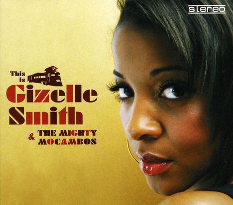 Gizelle Smith: This Is Gizelle Smith &amp; The..., CD