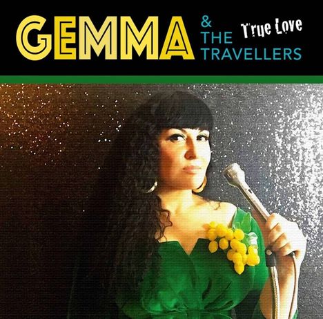 Gemma &amp; The Travellers: True Love, LP