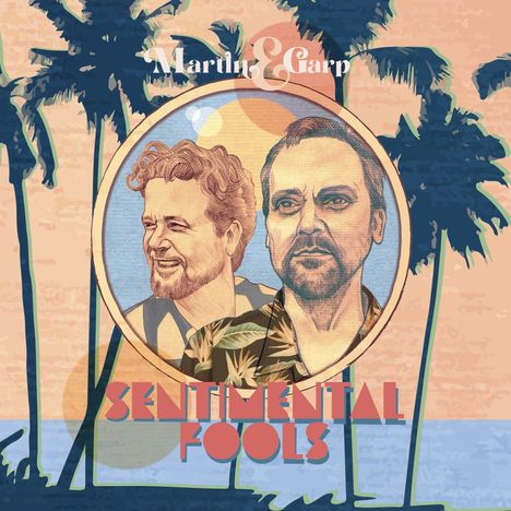 Martin &amp; Garp: Sentimental Fools, LP