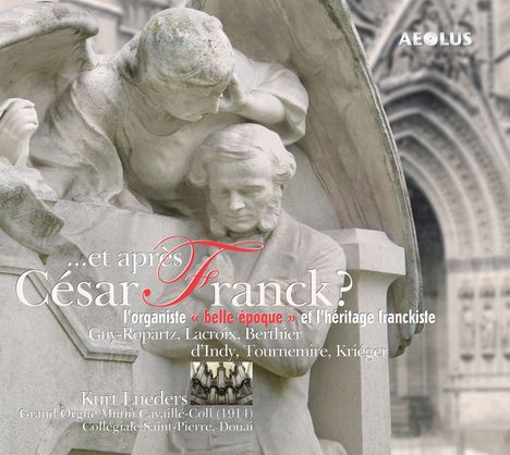 ...et apres Cesar Franck? - L'Organiste "belle epoque" et l'heritage franckiste, Super Audio CD