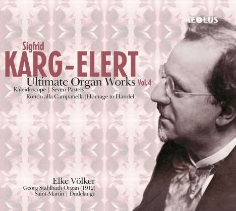 Sigfrid Karg-Elert (1877-1933): Orgelwerke Vol.4, Super Audio CD
