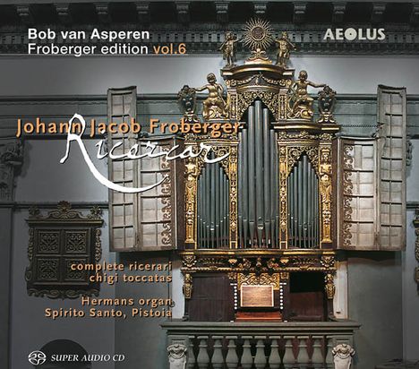 Johann Jacob Froberger (1616-1667): Orgelwerke (Complete Ricercari / Chigi Toccatas), Super Audio CD