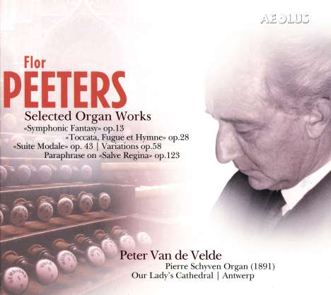 Flor Peeters (1903-1986): Orgelwerke, Super Audio CD
