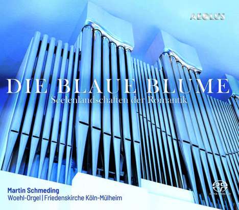 Martin Schmeding - Die blaue Blume (Seelenlandschaften der Romantik), Super Audio CD