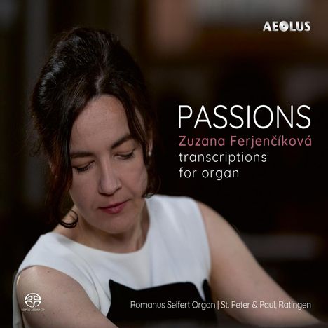 Zuzana Ferjencikova - Passions (Transkriptionen nach Klavierwerken), Super Audio CD