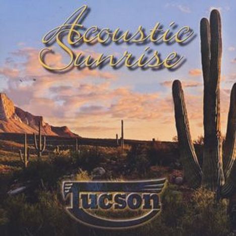 Tucson: Acoustic Sunrise, CD