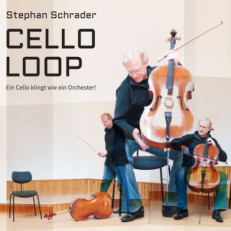 Stephan Schrader: Cello Loop - Ein Cello klingt wie ein Orchester!, CD