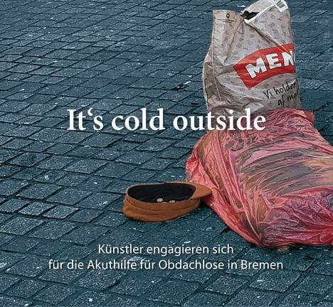 It's Cold Outside: Künstler engagieren sich für die Akuthilfe für Obdachlose in Bremen, 3 CDs