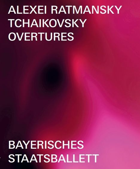 Bayerisches Staatsballett - Alexei Ratmansky: Tchaikovsky Overtures, Blu-ray Disc