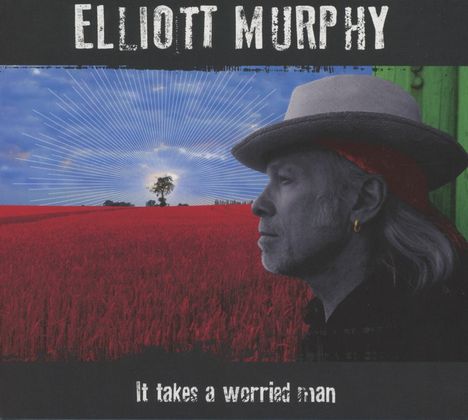 Elliott Murphy: It Takes A Worried Man, CD