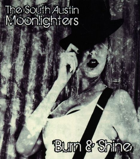 The South Austin Moonlighters: Burn &amp; Shine, CD
