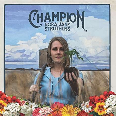 Nora Jane Struthers &amp; The Party Line: Champion, CD