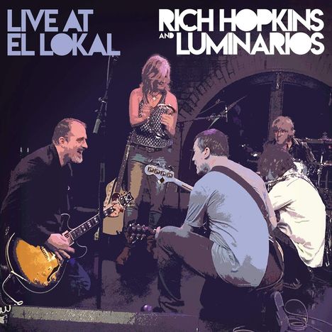 Rich Hopkins &amp; Luminarios: Live At El Lokal, CD