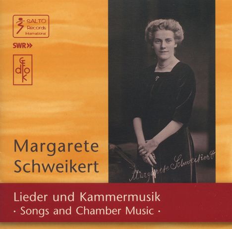 Margarete Schweikert (1887-1957): Lieder &amp; Kammermusik, CD