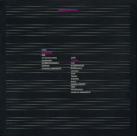 Horatiu Radulescu (1942-2008): Astray für 6 Saxophone &amp; Sound Icon, LP