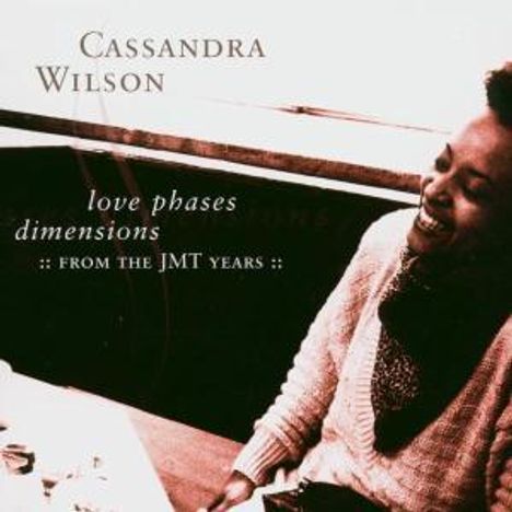 Cassandra Wilson (geb. 1955): Love Phases Dimensions, CD