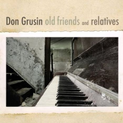 Don Grusin: Old Friends And Relatives, CD