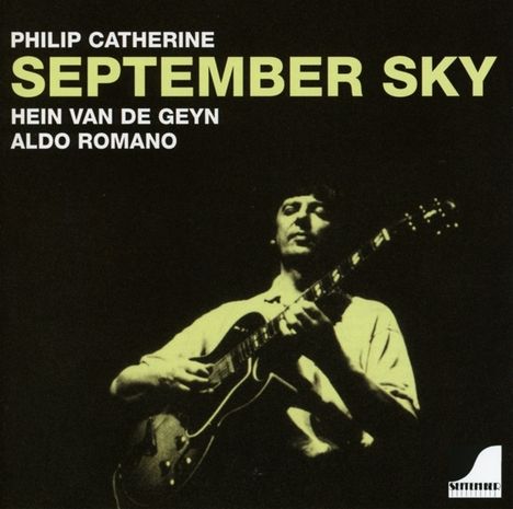 Philip Catherine, Hein Van De Geyn &amp; Aldo Romano: September Sky, CD
