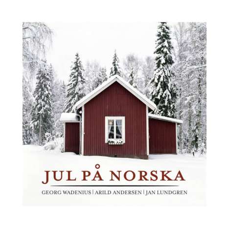 Georg Wadenius, Jan Lundgren &amp; Arild Andersen: Jul Pa Norska, CD